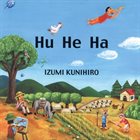 KUNIHIRO IZUMI フ ヘ ハ [Hu He Ha] album cover